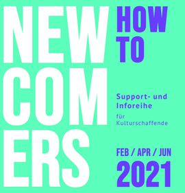 Newcomers How To // Support- und Inforeihe für Kulturschaffende