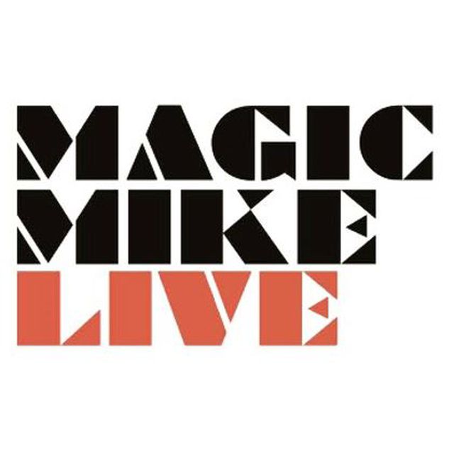 MAGIC MIKE LIVE